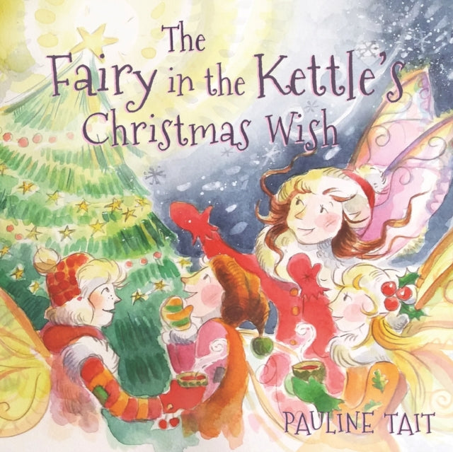 The Fairy in the Kettle's Christmas Wish : 2 - Book from The Bookhouse Broughty Ferry- Just £9.99! Shop now